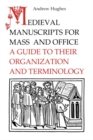 Image for Medieval Manuscripts for Mass and Office: A Guide to their Organization and Terminology