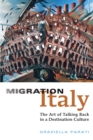 Image for Migration Italy: The Art of Talking Back in a Destination Culture