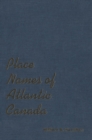 Image for Place Names of Atlantic Canada