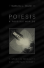 Image for Poiesis and Possible Worlds: A Study in Modality and Literary Theory