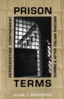Image for Prison Terms: Representing Confinement During and After Italian Fascism