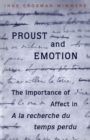 Image for Proust and Emotion: The Importance of Affect in &amp;quot;A la recherche du temps perdu&amp;quot;