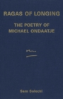 Image for Ragas of Longing: The Poetry of Michael Ondaatje