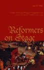 Image for Reformers On Stage: Popular Drama and Propaganda  in the Low Countries of Charles V, 1515-1556