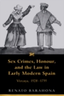 Image for Sex Crimes, Honour, and the Law in Early Modern Spain: Vizcaya, 1528-1735