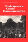 Image for Shakespeare&#39;s Comic Commonwealths