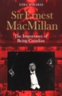 Image for Sir Ernest MacMillan: The Importance of Being Canadian