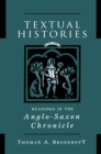Image for Textual Histories: Readings in the Anglo-Saxon Chronicle