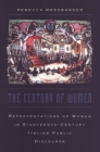 Image for Century of Women: Representations of Women in Eighteenth-Century Italian Public Discourse