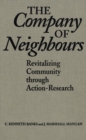 Image for Company of Neighbours: Revitalizing Community Through Action Research