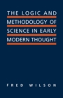 Image for Logic and Methodology of Science in Early Modern Thought: Seven Studies