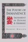 Image for Poetry of Immanence: Sacrament in Donne and Herbert