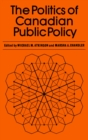 Image for Politics of  Canadian Public Policy