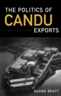 Image for Politics of Candu Exports