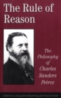 Image for Rule of Reason: The Philosophy of C.S. Peirce