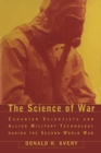 Image for Science of the War: Canadian Scientists and Allied Military Technology During the Second World