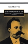 Image for Sovereignty of Joy: Nietzsche&#39;s Vision of Grand Politics