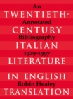 Image for Twentieth-century Italian literature in English translation: an annotated bibliography, 1929-1997