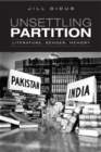 Image for Unsettling Partition: Literature, Gender, Memory