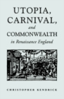 Image for Utopia, Carnival, and Commonwealth in Renaissance England