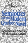 Image for Semiotics and the  Modern Quebec Novel: A Greimassian analysis of Th?riault&#39;s Agaguk