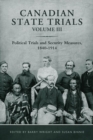 Image for Canadian State Trials: Political Trials and Security Measures, 1840-1914