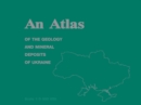 Image for Atlas of the Geology and Mineral Deposits of Ukraine