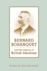 Image for Bernard Bosanquet and the Legacy of British Idealism