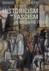 Image for Historicism and Fascism in Modern Italy