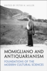 Image for Momigliano and Antiquarianism: Foundations of the Modern Cultural Sciences