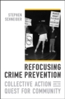 Image for Refocusing Crime Prevention: Collective Action and the Quest for Community
