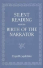 Image for Silent Reading and the Birth of the Narrator