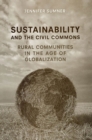 Image for Sustainability and the Civil Commons: Rural Communities in the Age of Globalization