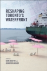 Image for Reshaping  Toronto&#39;s Waterfront