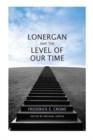 Image for Lonergan and the Level of Our Time