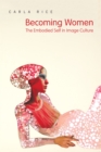 Image for Becoming Women: The Embodied Self in Image Culture