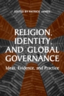 Image for Religion, Identity, and Global Governance: Ideas, Evidence, and Practice