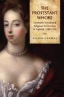 Image for Protestant Whore: Courtesan Narrative and Religious Controversy in England, 1680-1750