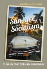 Image for Sun, Sex and Socialism: Cuba in the German Imaginary