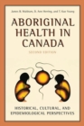 Image for Aboriginal Health in Canada: Historical, Cultural, and Epidemiological Perspectives