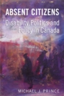 Image for Absent Citizens : Disability Politics And Policy In Canada