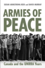 Image for Armies of Peace: Canada and the UNRRA Years