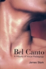 Image for Bel Canto: A History of Vocal Pedagogy