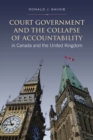 Image for Court Government and the Collapse of Accountability in Canada and the United Kingdom