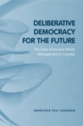 Image for Deliberative Democracy for the Future: The Case of Nuclear Waste Management in Canada