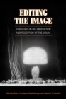 Image for Editing the Image: Strategies in the Production and Reception of the Visual