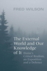 Image for External World and Our Knowledge of  It: Hume&#39;s Critical Realism, an Exposition and a Defence