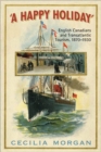 Image for Happy Holiday: English Canadians and Transatlantic Tourism, 1870-1930