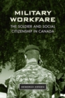Image for Military Workfare: The Soldier and Social Citizenship in Canada : 31
