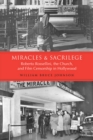 Image for Miracles and Sacrilege: Robert Rossellini, the Church, and Film Censorship in Hollywood